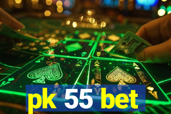 pk 55 bet