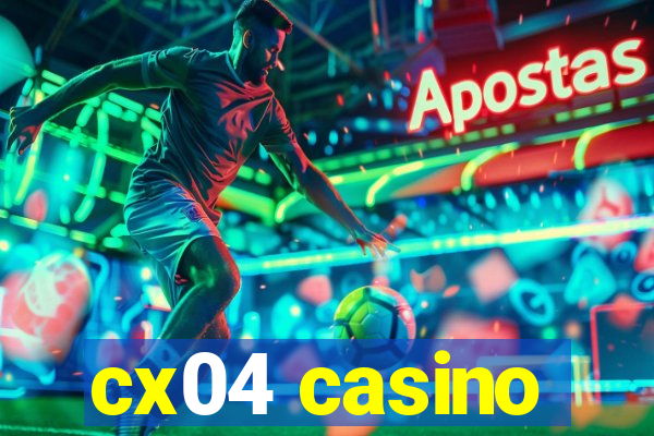 cx04 casino