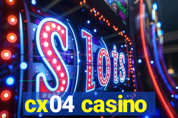 cx04 casino