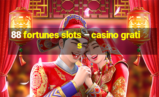 88 fortunes slots – casino gratis