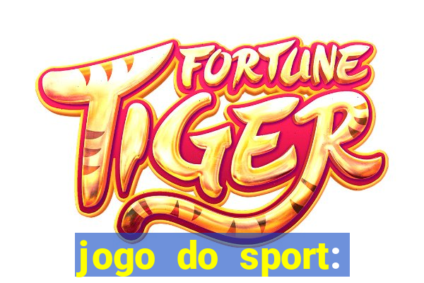 jogo do sport: onde assistir