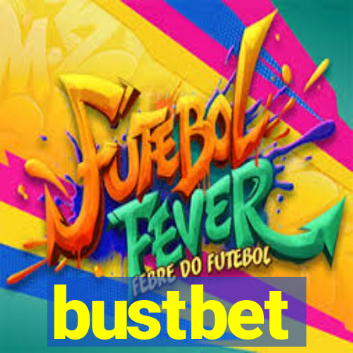 bustbet