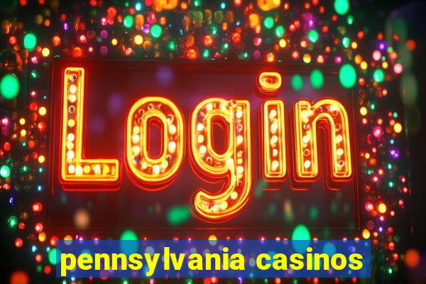 pennsylvania casinos