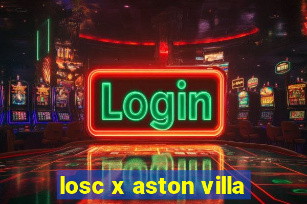 losc x aston villa