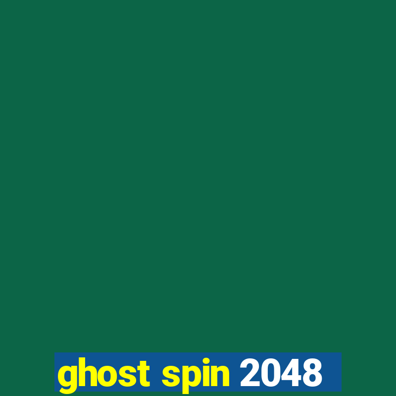 ghost spin 2048