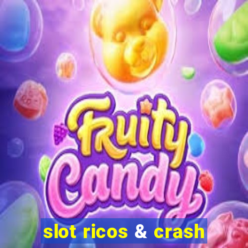 slot ricos & crash