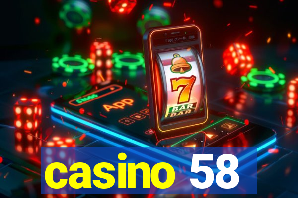 casino 58