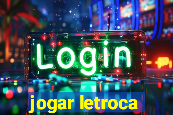 jogar letroca