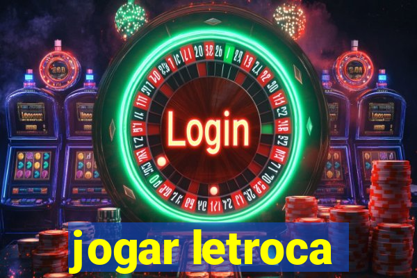 jogar letroca