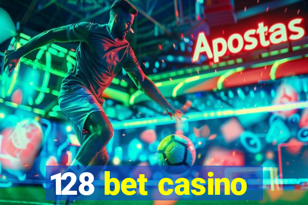 128 bet casino