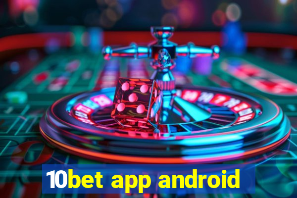 10bet app android