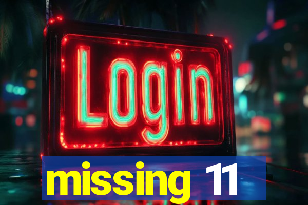 missing 11