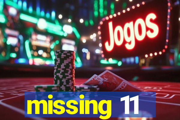 missing 11