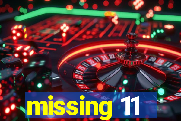 missing 11