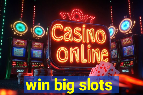 win big slots