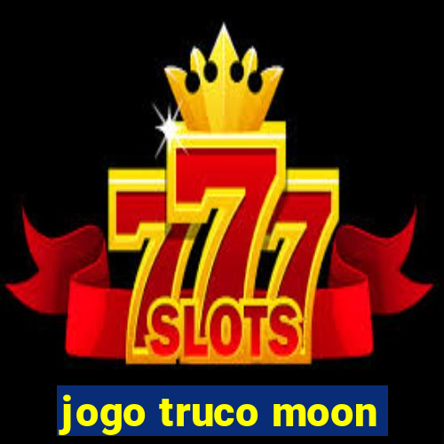 jogo truco moon