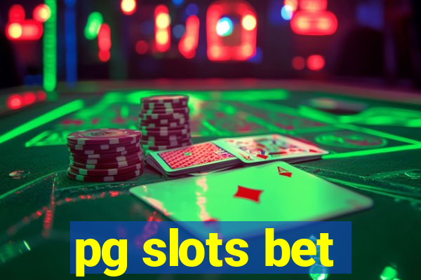 pg slots bet