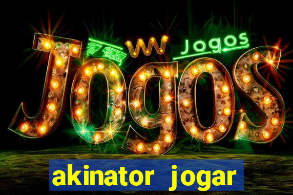 akinator jogar agora grátis