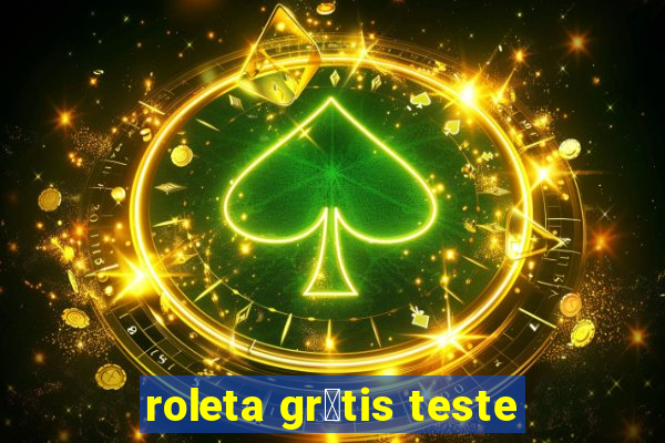 roleta gr谩tis teste