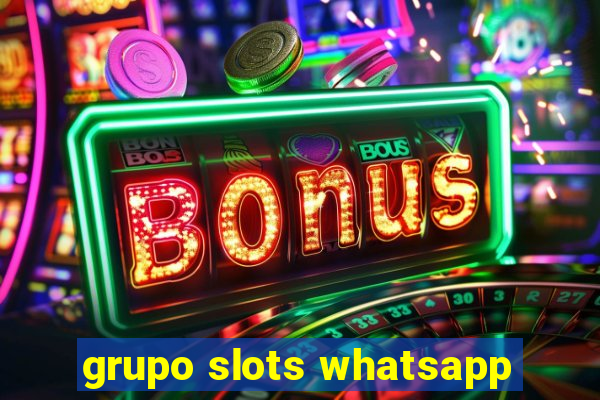 grupo slots whatsapp