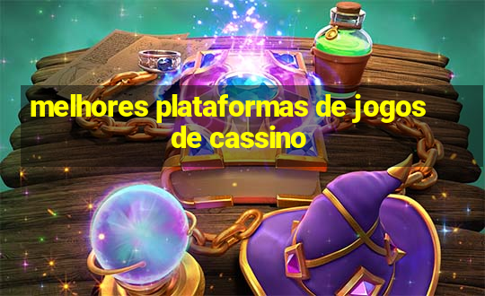 melhores plataformas de jogos de cassino