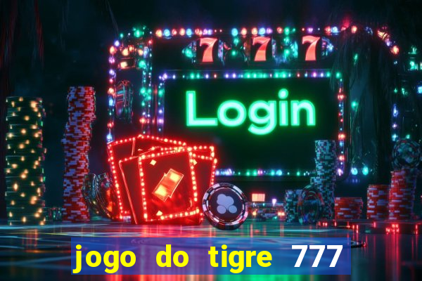 jogo do tigre 777 5 reais