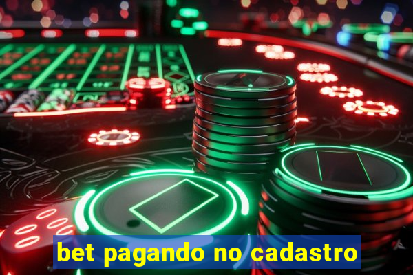 bet pagando no cadastro