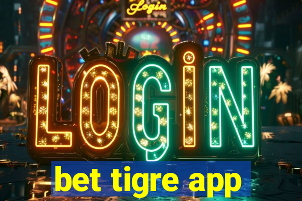 bet tigre app