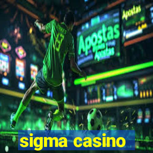 sigma casino