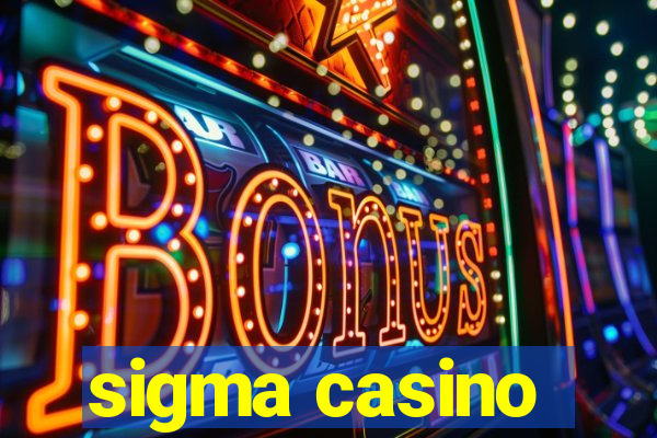 sigma casino