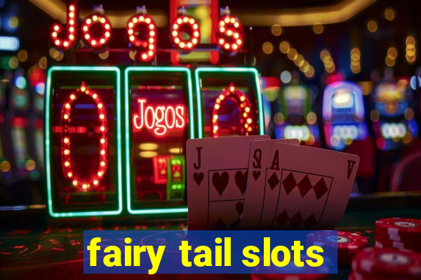 fairy tail slots