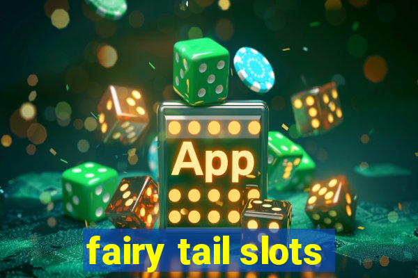 fairy tail slots