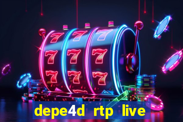 depe4d rtp live slot online