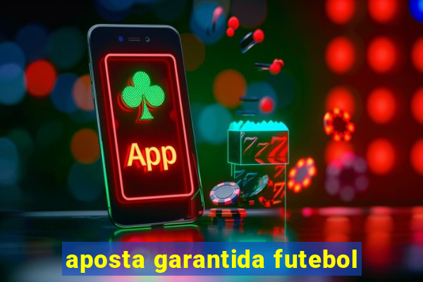 aposta garantida futebol