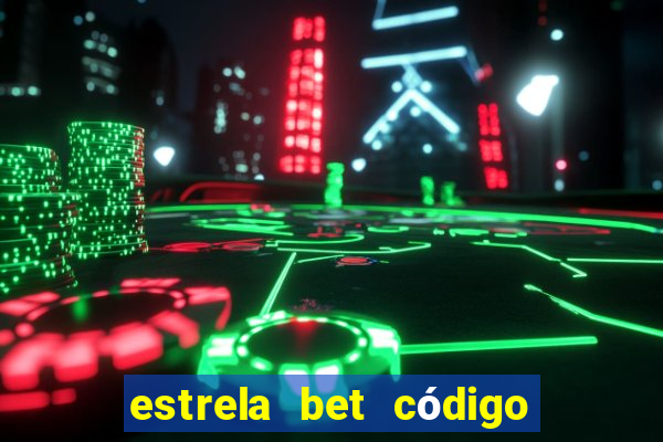 estrela bet código de afiliado