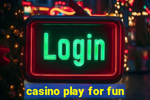 casino play for fun