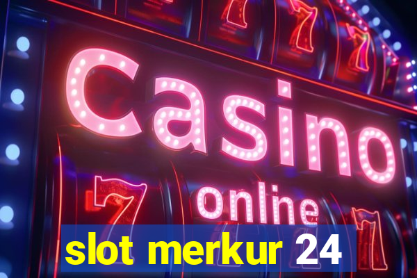 slot merkur 24