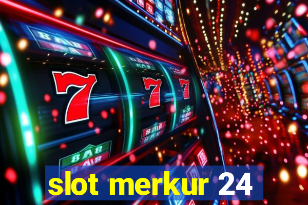 slot merkur 24