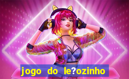 jogo do le?ozinho que ganha dinheiro