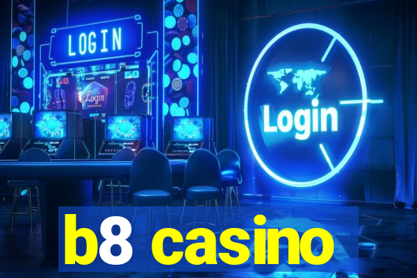 b8 casino