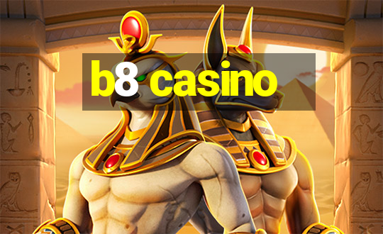 b8 casino