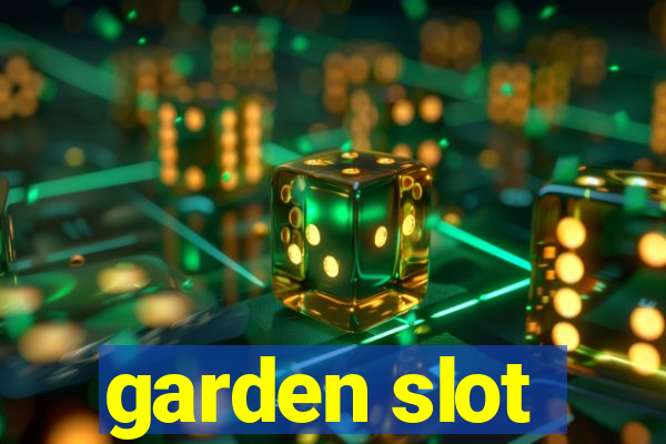 garden slot