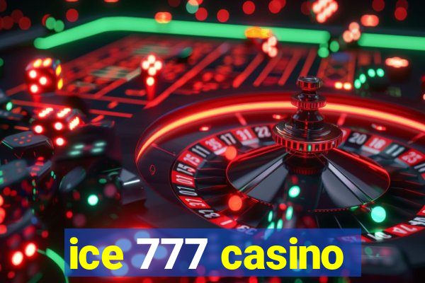 ice 777 casino