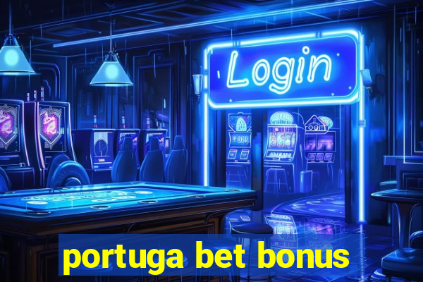 portuga bet bonus