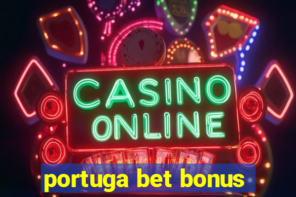 portuga bet bonus