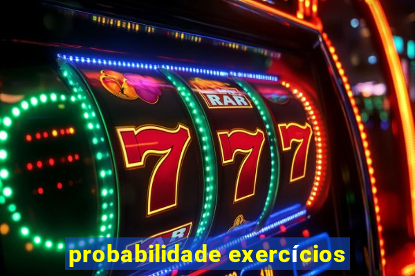 probabilidade exercícios