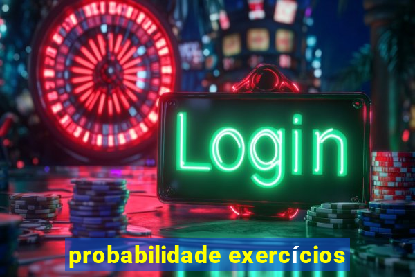 probabilidade exercícios