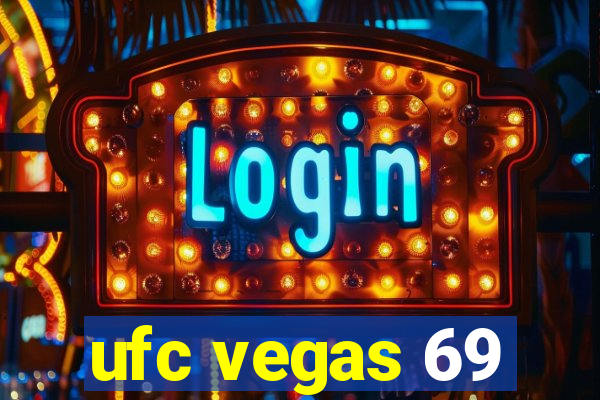 ufc vegas 69