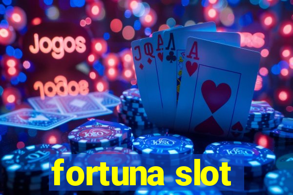 fortuna slot