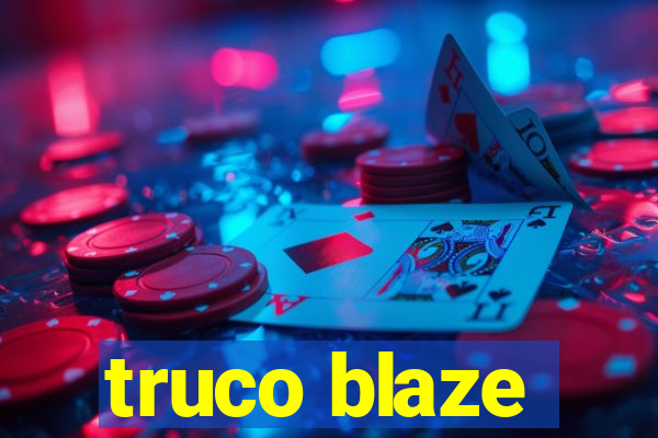 truco blaze